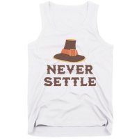 Never Settle Funny Thanksgiving Pilgrim Tank Top