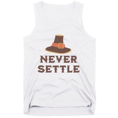 Never Settle Funny Thanksgiving Pilgrim Tank Top