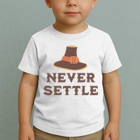 Never Settle Funny Thanksgiving Pilgrim Toddler T-Shirt