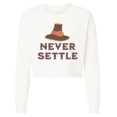 Never Settle Funny Thanksgiving Pilgrim Cropped Pullover Crew