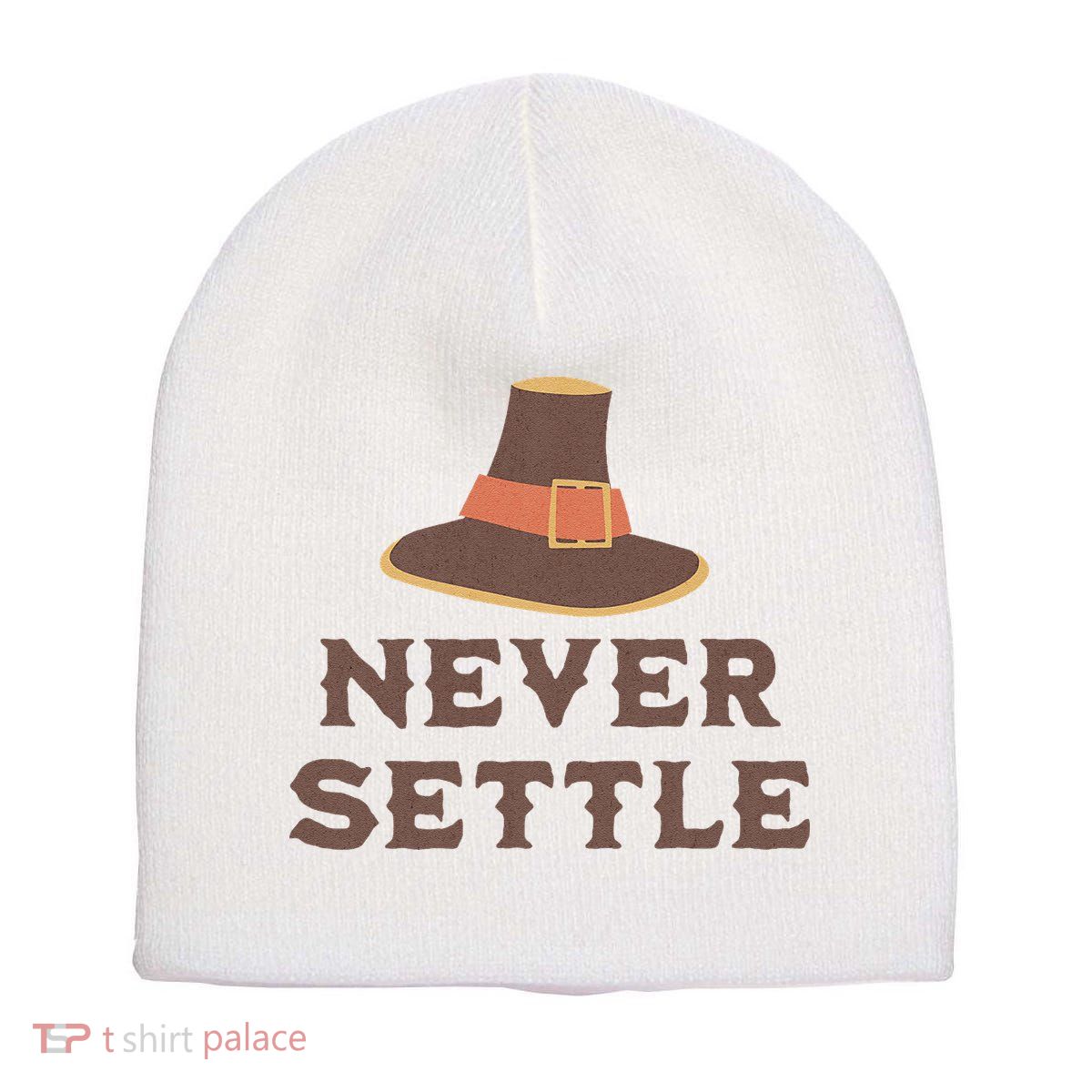 Never Settle Funny Thanksgiving Pilgrim Short Acrylic Beanie