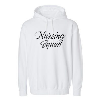 Nursing Squad For Teachers And Nursing Students Gift Cute Gift Garment-Dyed Fleece Hoodie