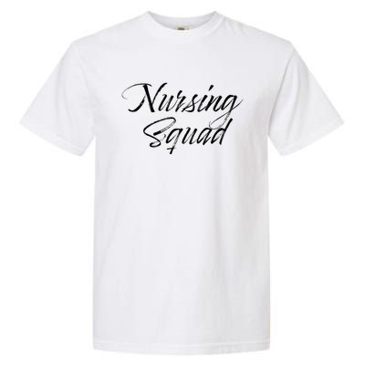 Nursing Squad For Teachers And Nursing Students Gift Cute Gift Garment-Dyed Heavyweight T-Shirt