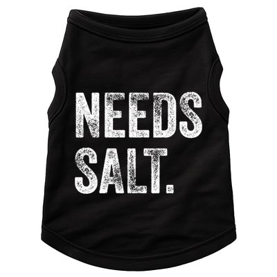 Needs Salt Funny Cooking Baking Chef Assistant Baker Retro Gift Doggie Tank