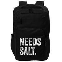 Needs Salt Funny Cooking Baking Chef Assistant Baker Retro Gift Impact Tech Backpack