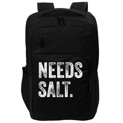 Needs Salt Funny Cooking Baking Chef Assistant Baker Retro Gift Impact Tech Backpack