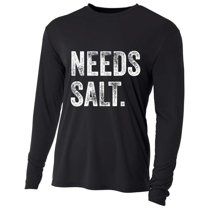 Needs Salt Funny Cooking Baking Chef Assistant Baker Retro Gift Cooling Performance Long Sleeve Crew