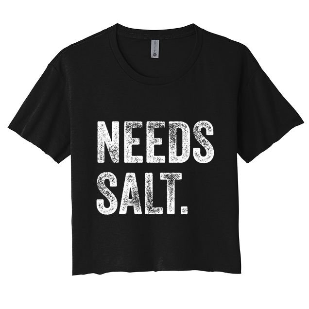Needs Salt Funny Cooking Baking Chef Assistant Baker Retro Gift Crop Top
