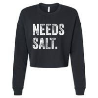 Needs Salt Funny Cooking Baking Chef Assistant Baker Retro Gift Cropped Pullover Crew
