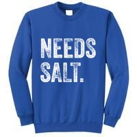 Needs Salt Funny Cooking Baking Chef Assistant Baker Retro Gift Sweatshirt