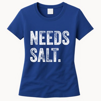Needs Salt Funny Cooking Baking Chef Assistant Baker Retro Gift Womens T-Shirt