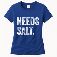 Needs Salt Funny Cooking Baking Chef Assistant Baker Retro Gift Womens T-Shirt