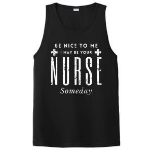 Nurse Someday Funny Be Nice To Me Occasion Birthday Funny Gift Meaningful Gift PosiCharge Competitor Tank