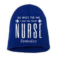 Nurse Someday Funny Be Nice To Me Occasion Birthday Funny Gift Meaningful Gift Short Acrylic Beanie