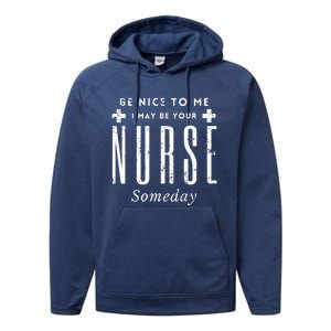 Nurse Someday Funny Be Nice To Me Occasion Birthday Funny Gift Meaningful Gift Performance Fleece Hoodie