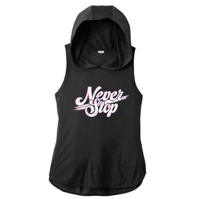 Never Stop Gym Motivation Print Ladies PosiCharge Tri-Blend Wicking Draft Hoodie Tank