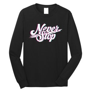 Never Stop Gym Motivation Print Long Sleeve Shirt