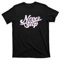 Never Stop Gym Motivation Print T-Shirt