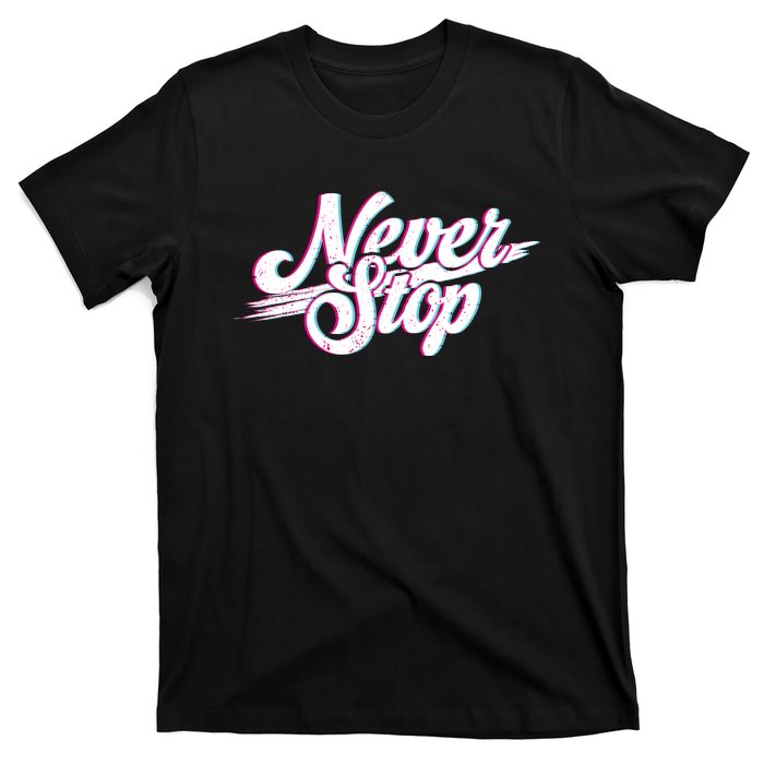 Never Stop Gym Motivation Print T-Shirt