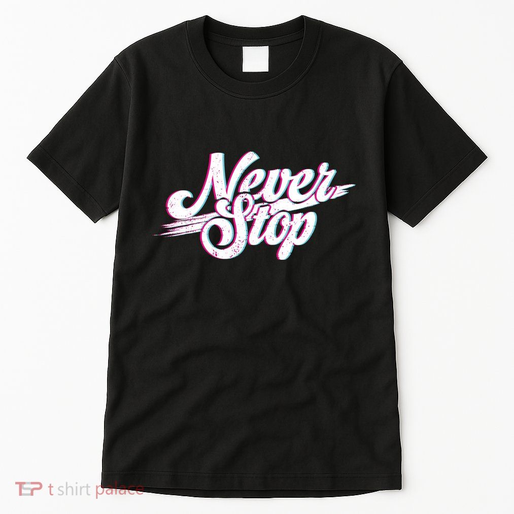 Never Stop Gym Motivation Print Tall T-Shirt