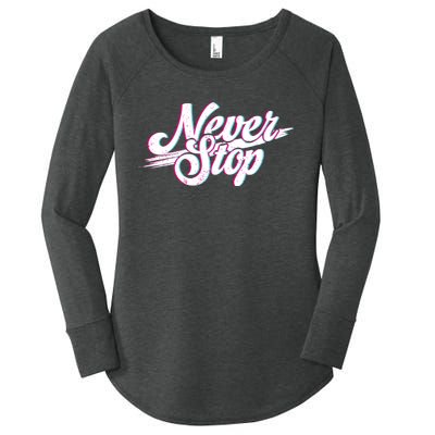 Never Stop Gym Motivation Print Women's Perfect Tri Tunic Long Sleeve Shirt