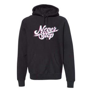 Never Stop Gym Motivation Print Premium Hoodie