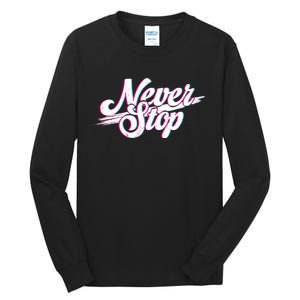 Never Stop Gym Motivation Print Tall Long Sleeve T-Shirt