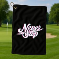 Never Stop Gym Motivation Print Golf Towel