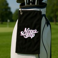 Never Stop Gym Motivation Print Golf Towel