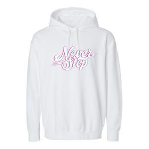 Never Stop Gym Motivation Print Garment-Dyed Fleece Hoodie