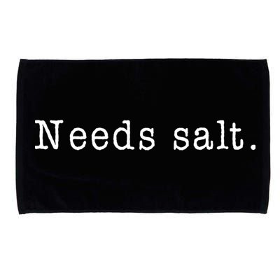 Needs Salt Gift Funny Cooking Baking Foodie Microfiber Hand Towel