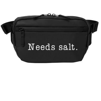 Needs Salt Gift Funny Cooking Baking Foodie Crossbody Pack