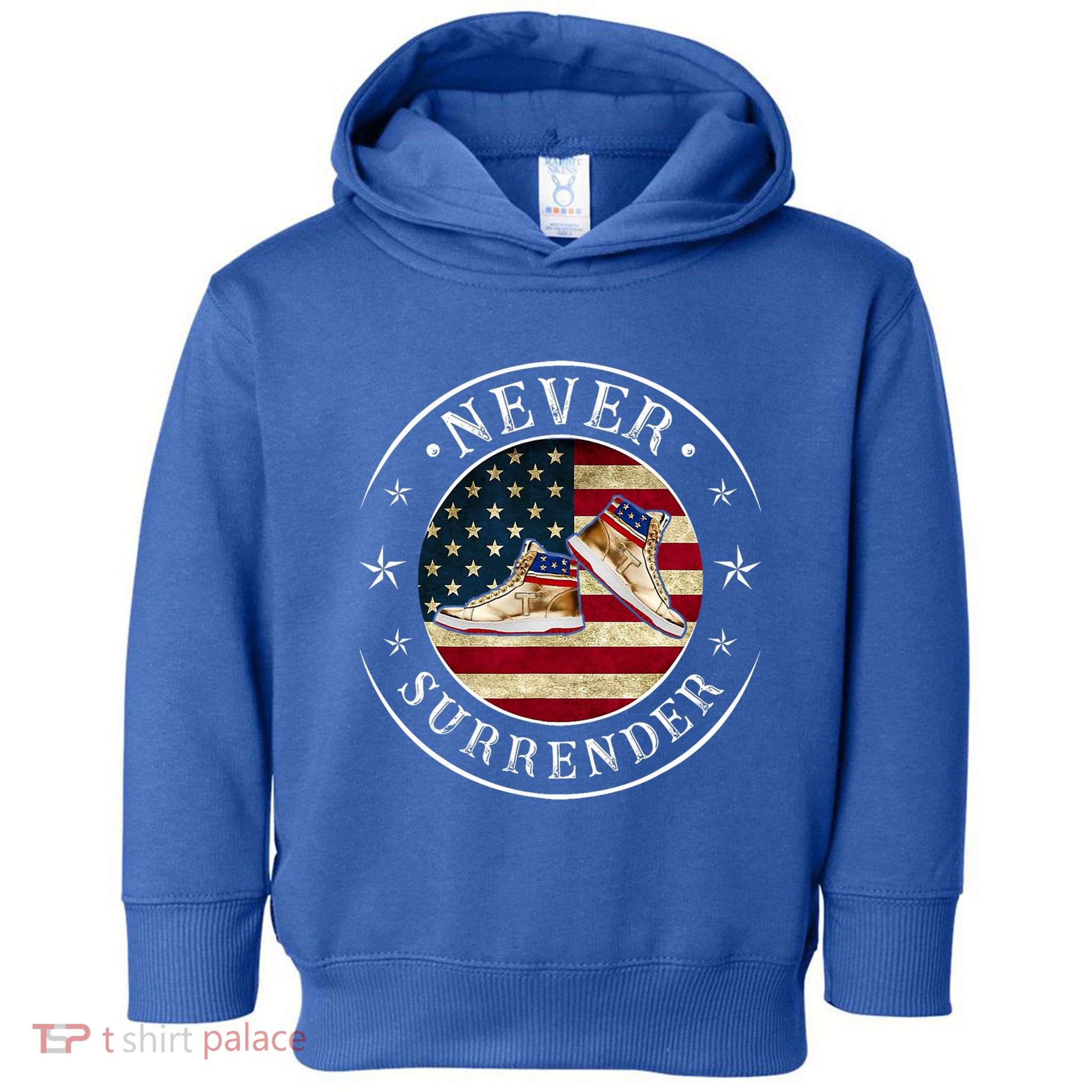 Never Surrender Gold Sneaker Donald Trump 4th Of July Gift Toddler Hoodie