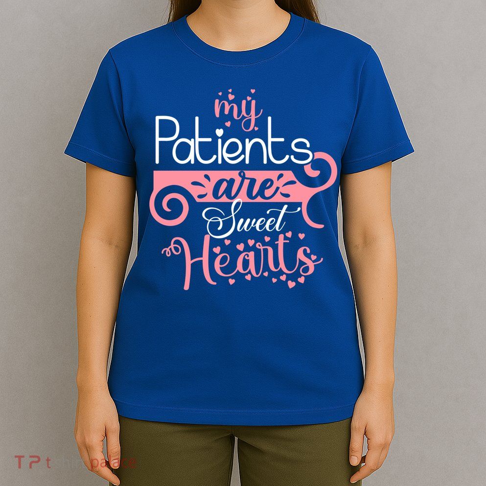 Nursing Student Gift My Patients Are My Valentines Funny Nurse Gift T-Shirt