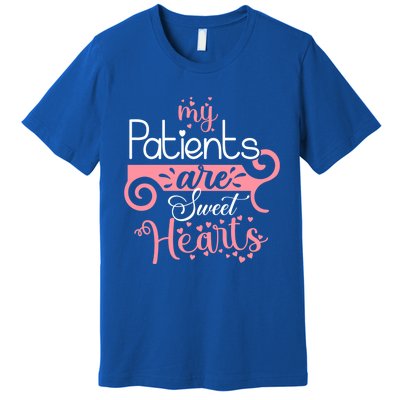 Nursing Student Gift My Patients Are My Valentines Funny Nurse Gift Premium T-Shirt