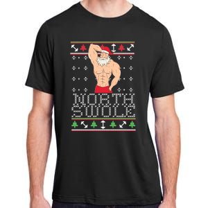 North Swole Great Gift Ugly Christmas Sweater Fit Sexy Santa Adult ChromaSoft Performance T-Shirt