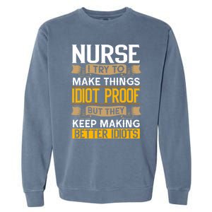 Nurse Sarcastic Graphic Funny Nursing Cool Gift Garment-Dyed Sweatshirt