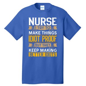 Nurse Sarcastic Graphic Funny Nursing Cool Gift Tall T-Shirt