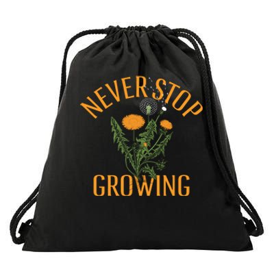 Never Stop Growing Funny Flowers Drawstring Bag