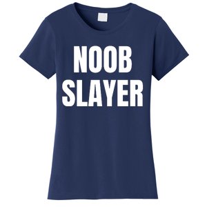 Noob Slayer Gamer Video Games Women's T-Shirt