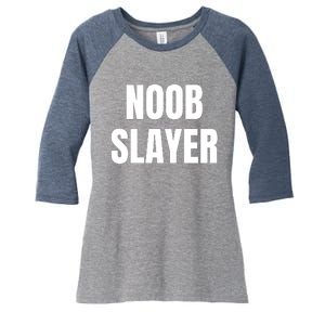 Noob Slayer Gamer Video Games Women's Tri-Blend 3/4-Sleeve Raglan Shirt