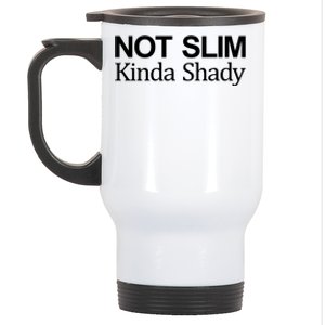 Not Slim Gift Kinda Shady Gift Stainless Steel Travel Mug