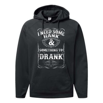 Need Some Hank & A Drank Country Music For Rednecks Performance Fleece Hoodie