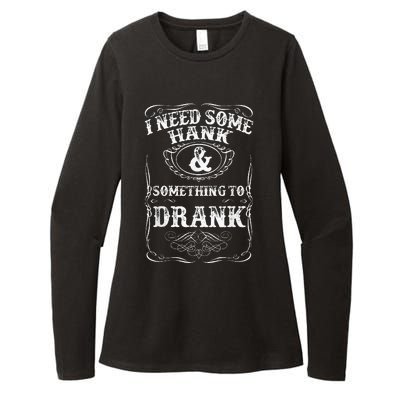 Need Some Hank & A Drank Country Music For Rednecks Womens CVC Long Sleeve Shirt