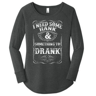 Need Some Hank & A Drank Country Music For Rednecks Women's Perfect Tri Tunic Long Sleeve Shirt