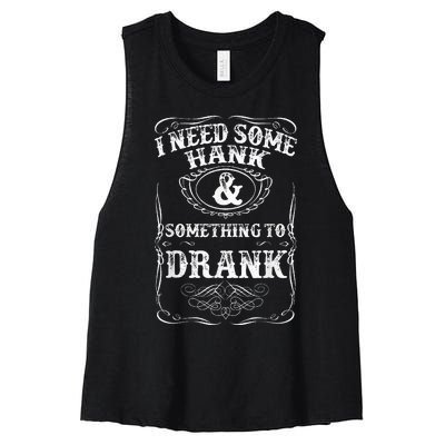 Need Some Hank & A Drank Country Music For Rednecks Women's Racerback Cropped Tank