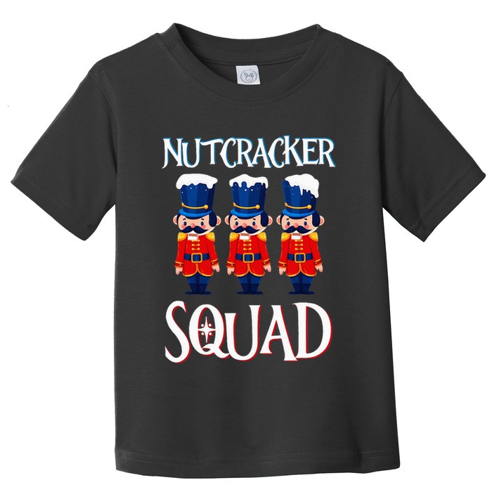 Nutcracker Squad Holiday Nutcracker Ballet Xmas Toddler T-Shirt