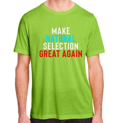 Natural Selection Humorous Funny Memes Humor Sarcastic Gift Adult ChromaSoft Performance T-Shirt