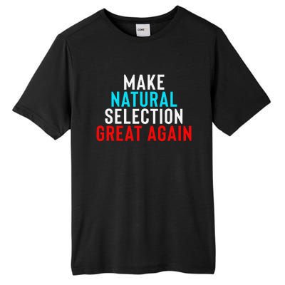 Natural Selection Humorous Funny Memes Humor Sarcastic Gift Tall Fusion ChromaSoft Performance T-Shirt