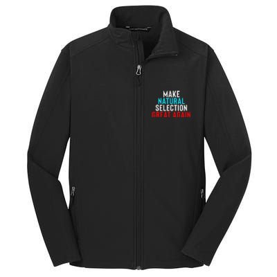 Natural Selection Humorous Funny Memes Humor Sarcastic Gift Core Soft Shell Jacket